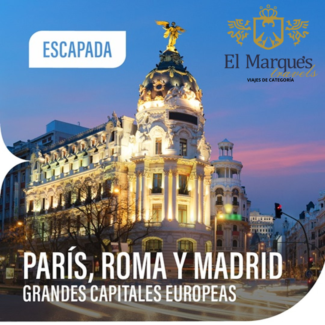 PARÍS, ROMA Y MADRID